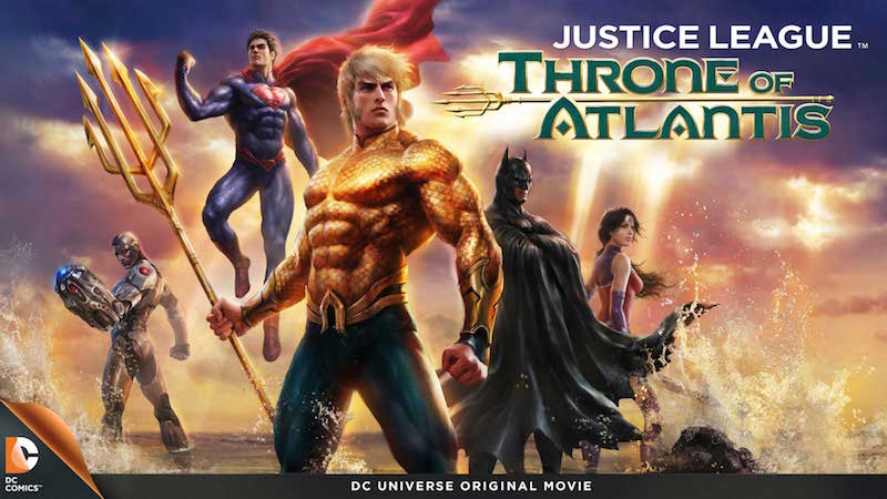 DCアニメイテッド･ユニバースのジャスティス･リーグ：アトランティスの玉座の登場人物と画像